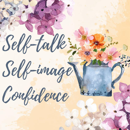 HOW DOES SELF-TALK AFFECT YOUR SELF-IMAGE AND CONFIDENCE?